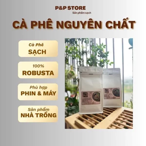 Cà phê nguyên chất Robusta rang mộc P&P Store, gói 500g